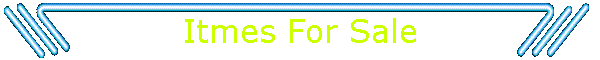 Itmes For Sale